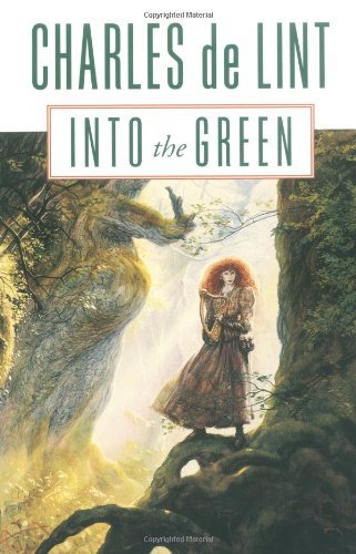 Into the Green - Charles De Lint - Bøger - Orb Books - 9780765300225 - 5. oktober 2001