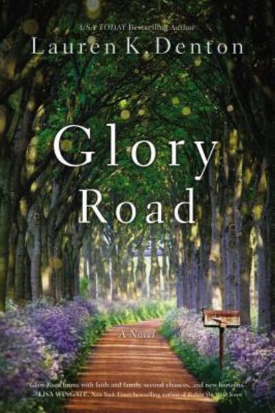 Cover for Lauren K. Denton · Glory Road (Hardcover Book) (2019)