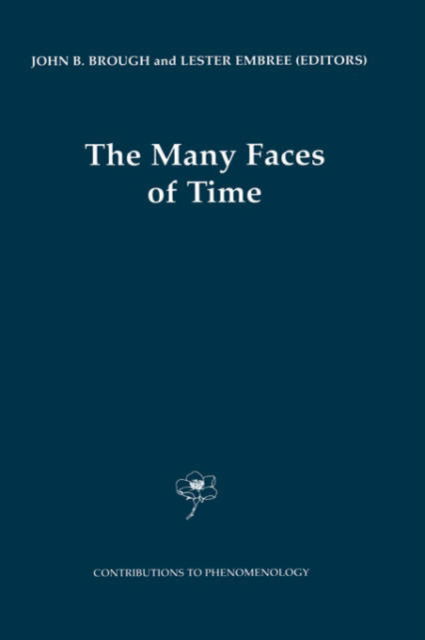 Cover for John Barrett Brough · The Many Faces of Time - Contributions to Phenomenology (Hardcover Book) [2000 edition] (2000)