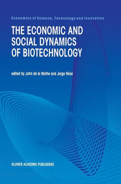 Cover for Jorge Niosi · The Economic and Social Dynamics of Biotechnology - Economics of Science, Technology and Innovation (Inbunden Bok) [2000 edition] (2000)