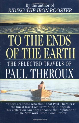 Cover for Paul Theroux · To the Ends of the Earth: the Selected Travels of Paul Theroux (Paperback Bog) (1994)