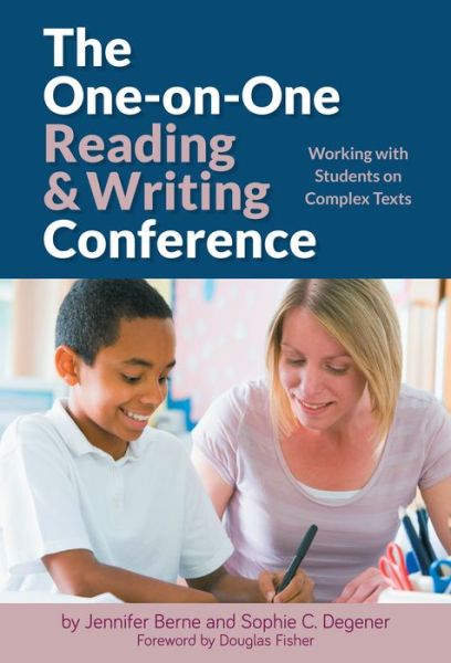 The One-on-One Reading and Writing Conference: Working with Students on Complex Texts - Jennifer Berne - Książki - Teachers' College Press - 9780807756225 - 23 stycznia 2015