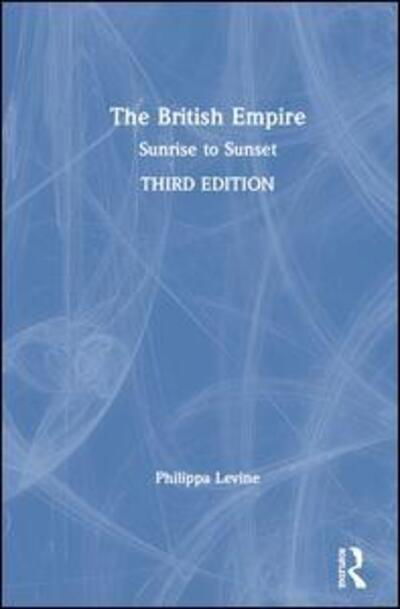 Cover for Philippa Levine · The British Empire: Sunrise to Sunset (Gebundenes Buch) (2019)