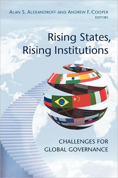 Cover for Alan S Alexandroff · Rising States, Rising Institutions: Challenges for Global Governance (Pocketbok) (2010)