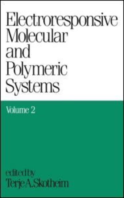 Cover for Terje a Skotheim · Electroresponsive Molecular and Polymeric Systems: Volume 2: - Electroresponsive Molecular / Polymeric Systems (Hardcover Book) (1991)