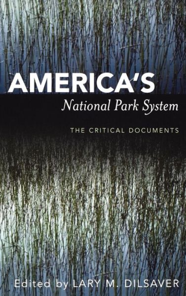 Cover for Lary M. Dilsaver · America's National Park System: The Critical Documents (Hardcover Book) (1994)