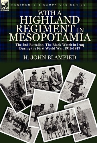 Cover for H John Blampied · With a Highland Regiment in Mesopotamia: The 2nd Battalion, the Black Watch in Iraq During the First World War, 1916-1917 (Hardcover Book) (2010)