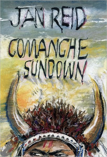 Cover for Jan Reid · Comanche Sundown: a Novel (Hardcover bog) (2010)