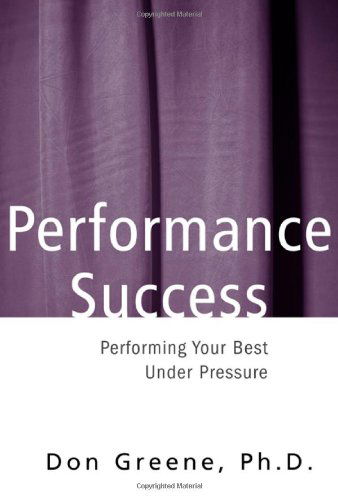 Cover for Don Greene · Performance Success: Performing Your Best Under Pressure (Paperback Book) (2001)