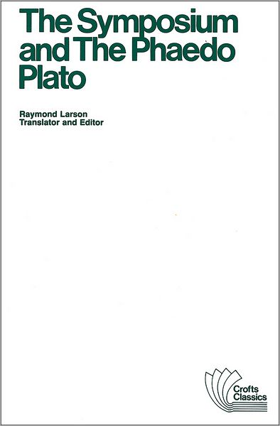 The Symposium and The Phaedo - Crofts Classics - Plato - Books - John Wiley and Sons Ltd - 9780882951225 - January 15, 1980