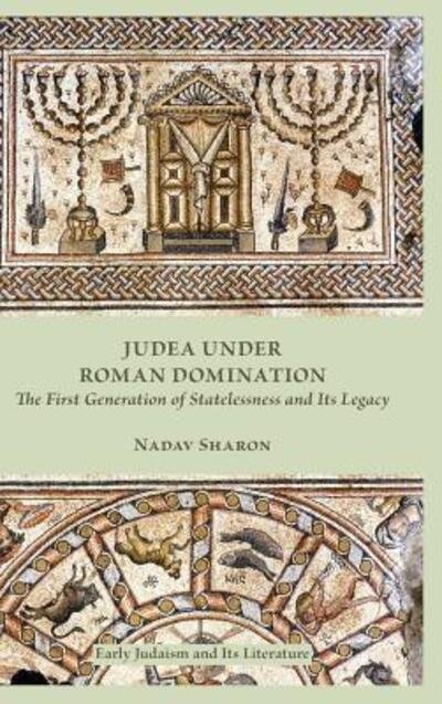 Judea under Roman Domination: The First Generation of Statelessness and Its Legacy - Nadav Sharon - Livros - Society of Biblical Literature - 9780884142225 - 22 de setembro de 2017