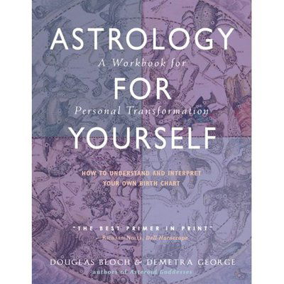 Astrology for Yourself: How to Understand and Interpret Your Own Birth Chart a Workbook for Personal Transformation - Bloch, Douglas (Douglas Bloch) - Books - Hays (Nicolas) Ltd ,U.S. - 9780892541225 - November 22, 2006