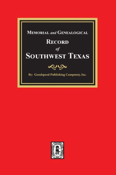 Memorial and genealogical record of southwest Texas -  - Books - Southern Historical Press - 9780893081225 - February 17, 2021