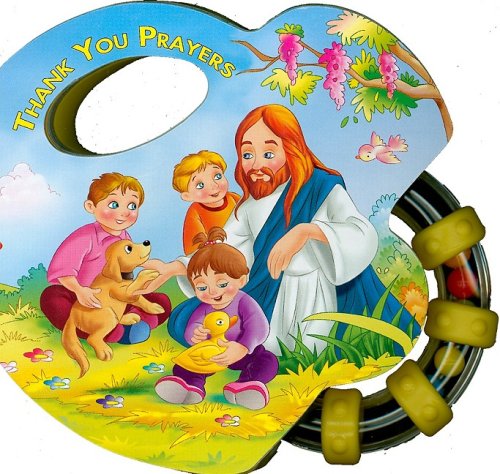 Thank You Prayers (St. Joseph Rattle Board Books) - Catholic Book Publishing Co - Kirjat - Catholic Book Publishing Corp - 9780899427225 - maanantai 1. joulukuuta 2008