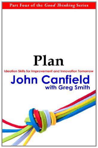 Cover for John Canfield · Plan: Ideation Skills for Improvement and Innovation Tomorrow (Paperback Book) (2011)