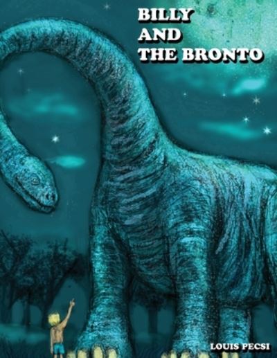 Cover for Louis John Pecsi · Billy and the Bronto (Paperback Book) (2015)