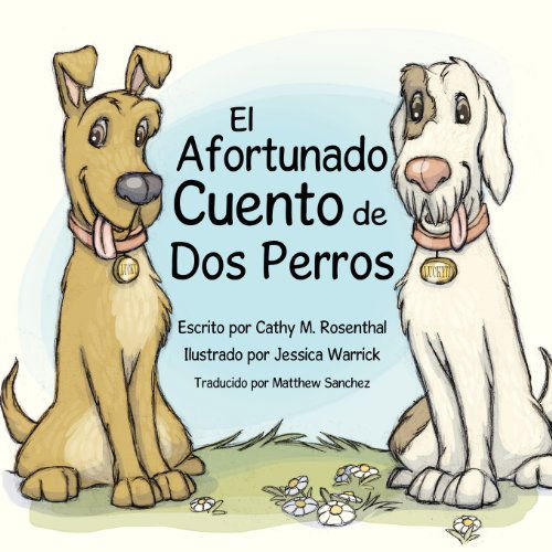 Cover for Cathy M. Rosenthal · El Afortunado Cuento De Dos Perros (Paperback Book) [Spanish edition] (2013)