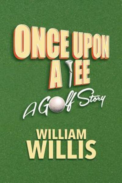 Cover for William Willis · Once Upon A Tee (Paperback Book) (2016)
