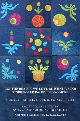 Cover for Megan Leboutillier · Let the Beauty We Love Be What We Do: Stories of Living Divided No More (Paperback Book) (2014)