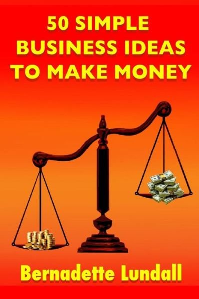 Cover for Ms Bernadette Lundall · 50 Simple Business Ideas to Make Money (Paperback Bog) (2014)