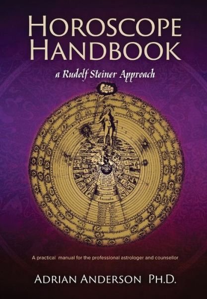 Horoscope Handbook: a Rudolf Steiner Approach - Adrian Anderson - Libros - Threshold Publishing - 9780994160225 - 1 de julio de 2015