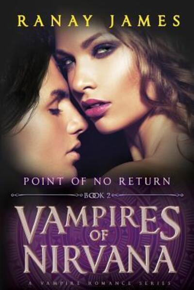 Cover for Ranay James · Vampires of Nirvana : Book 2 Point of No Return : A Vampire Romance Series (Paperback Book) (2016)