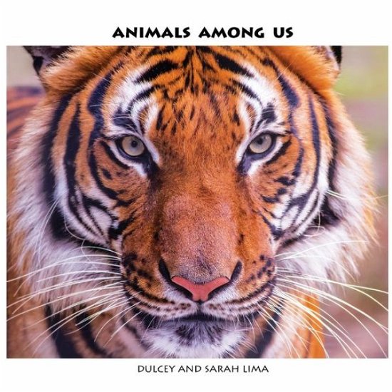 Cover for Dulcey and Sarah Lima · Animals Among Us (Paperback Bog) (2017)