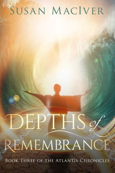 Cover for Susan Maciver · Depths of Remembrance: Book Three of the Atlantis Chronicles - Atlantis Chronicles (Pocketbok) (2018)