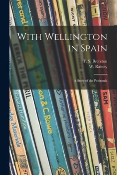 Cover for F S (Frederick Sadleir) B Brereton · With Wellington in Spain (Pocketbok) (2021)
