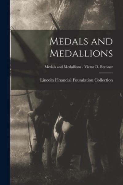 Cover for Lincoln Financial Foundation Collection · Medals and Medallions; Medals and Medallions - Victor D. Brenner (Paperback Book) (2021)