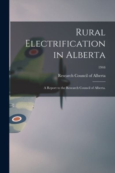 Cover for Research Council of Alberta · Rural Electrification in Alberta (Taschenbuch) (2021)