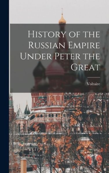 Cover for Voltaire · History of the Russian Empire under Peter the Great (Bog) (2022)