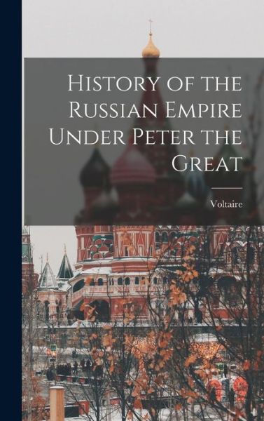 Cover for Voltaire · History of the Russian Empire under Peter the Great (Bok) (2022)