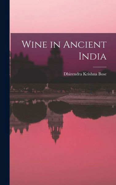 Cover for Dhirendra Krishna Bose · Wine in Ancient India (Bog) (2022)