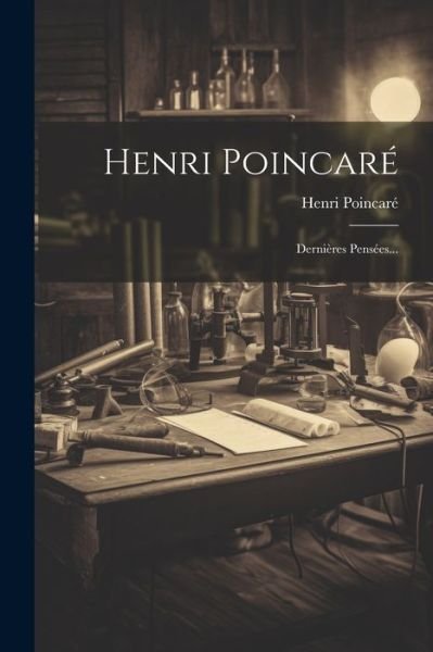 Cover for Henri Poincare · Henri Poincare: Dernieres Pensees... (Pocketbok) (2023)