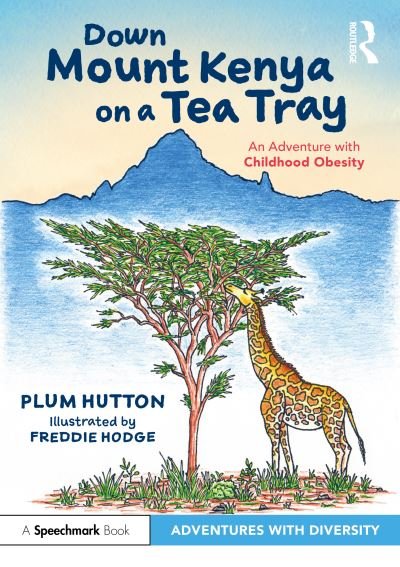 Cover for Plum Hutton · Down Mount Kenya on a Tea Tray: An Adventure with Childhood Obesity - Adventures with Diversity (Paperback Book) (2022)