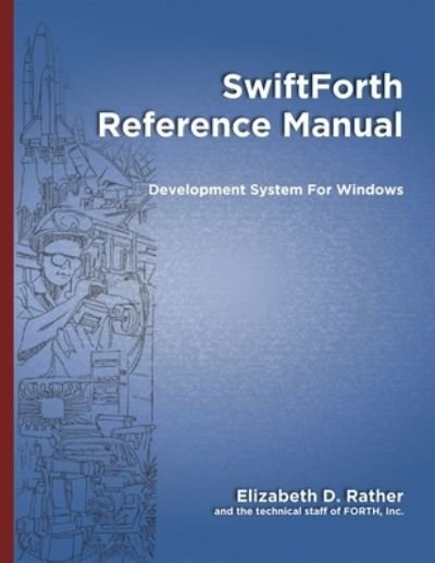 Cover for Elizabath D Rather · SwiftForth Reference Manual : Development System for Windows (Paperback Book) (2019)