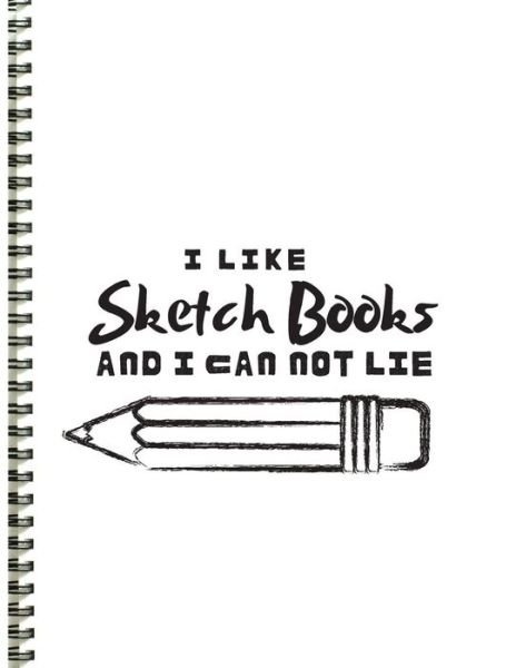 Cover for T Williams · I Like Sketch Books and I Can Not Lie (Paperback Book) (2019)