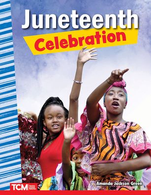 Juneteenth Celebration - Amanda Jackson Green - Books - TEACHER CREATED MATERIALS - 9781087696225 - June 1, 2022