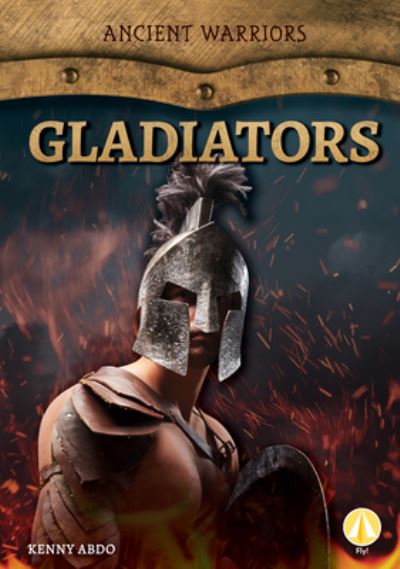 Cover for Kenny Abdo · Gladiators (Hardcover Book) (2020)