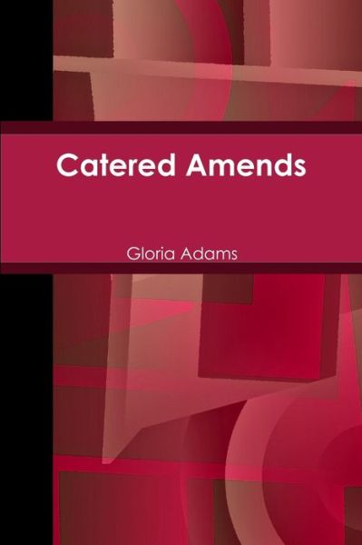 Cover for Gloria Adams · Catered Amends (Book) (2012)