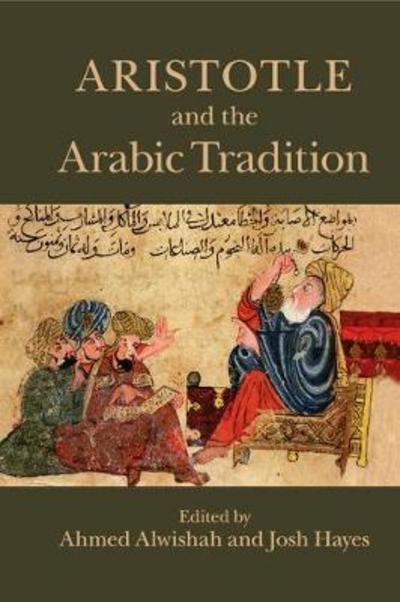 Cover for Ahmed Alwishah · Aristotle and the Arabic Tradition (Paperback Book) (2018)