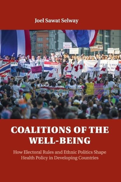 Cover for Selway, Joel Sawat (Brigham Young University, Utah) · Coalitions of the Well-being: How Electoral Rules and Ethnic Politics Shape Health Policy in Developing Countries (Paperback Bog) (2017)
