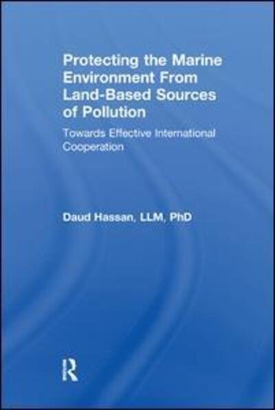 Cover for Daud Hassan · Protecting the Marine Environment From Land-Based Sources of Pollution: Towards Effective International Cooperation (Paperback Book) (2017)