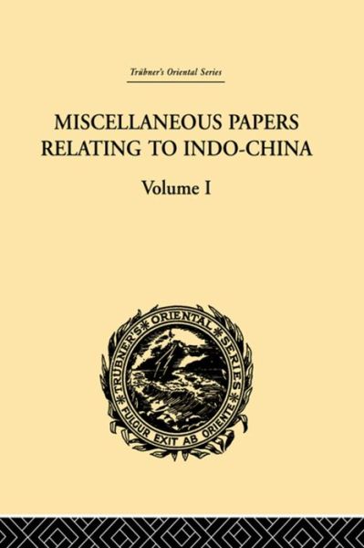 Cover for Reinhold Rost · Miscellaneous Papers Relating to Indo-China: Volume I (Paperback Book) (2016)