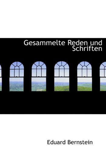Cover for Eduard Bernstein · Gesammelte Reden Und Schriften (Hardcover Book) [German edition] (2010)