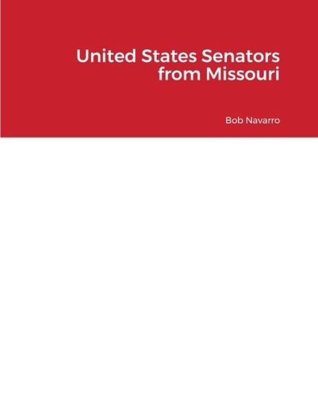 Cover for Bob Navarro · United States Senators from Missouri (Paperback Bog) (2021)