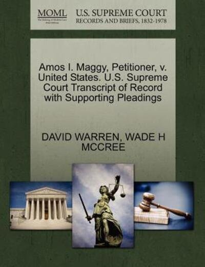 Cover for David Warren · Amos I. Maggy, Petitioner, V. United States. U.s. Supreme Court Transcript of Record with Supporting Pleadings (Taschenbuch) (2011)