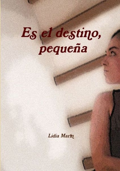 Cover for Lidia Marín · Es el Destino, Pequeña (Bog) (2014)