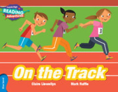 Cambridge Reading Adventures On the Track Blue Band - Cambridge Reading Adventures - Claire Llewellyn - Books - Cambridge University Press - 9781316503225 - January 21, 2016